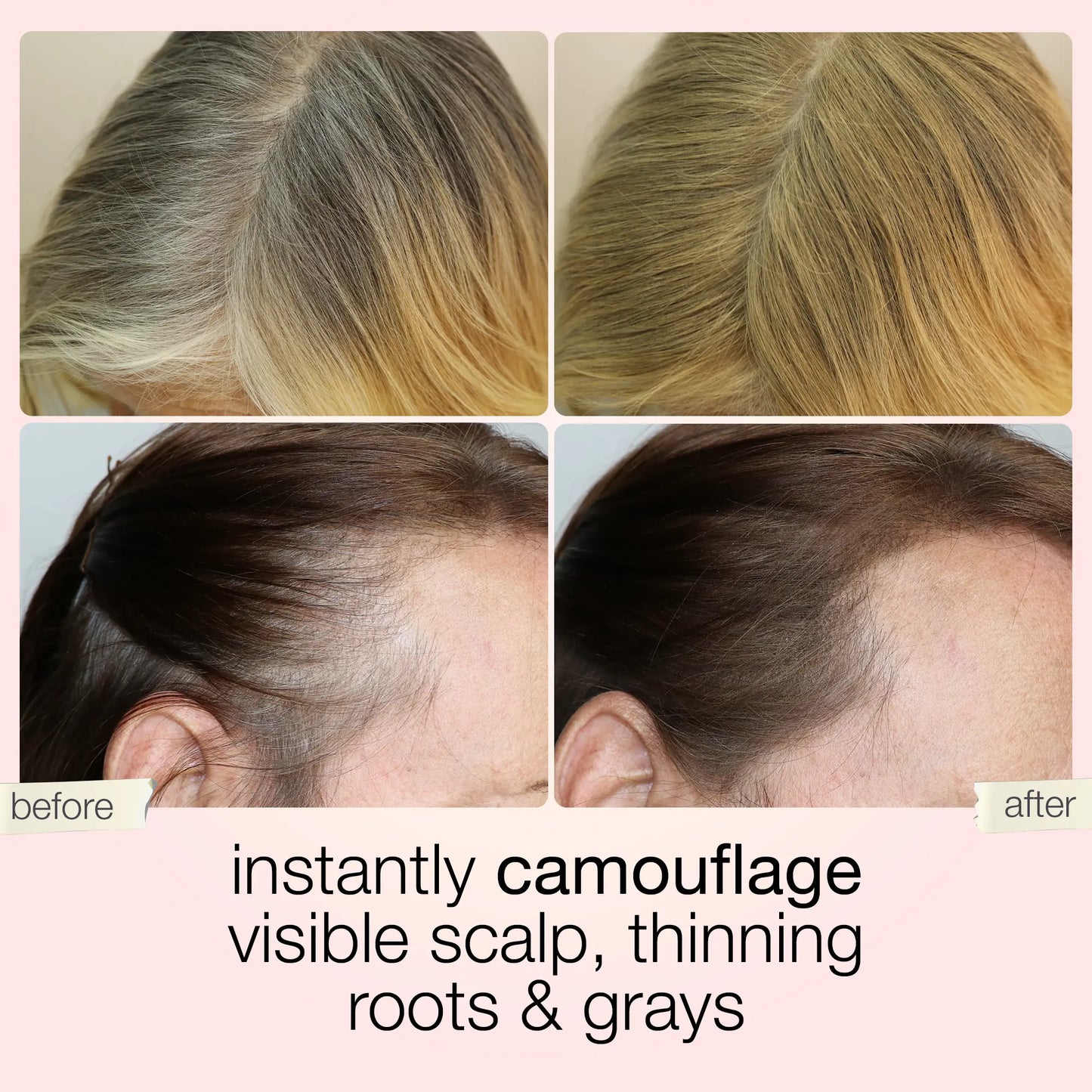 Camouflage visible scalp, thinning roots and grays